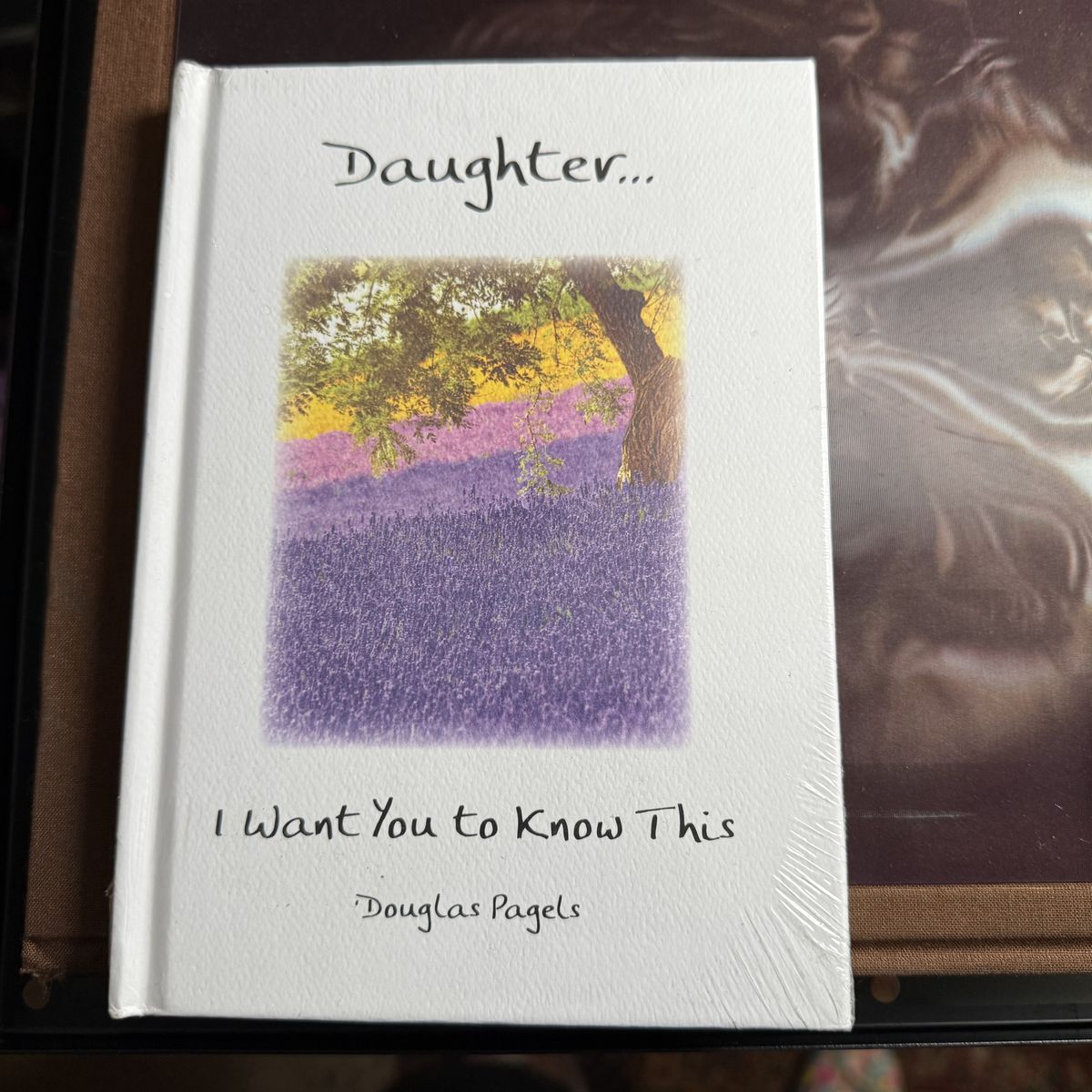 Daughter: I Want You to Know This by Douglas Pagels